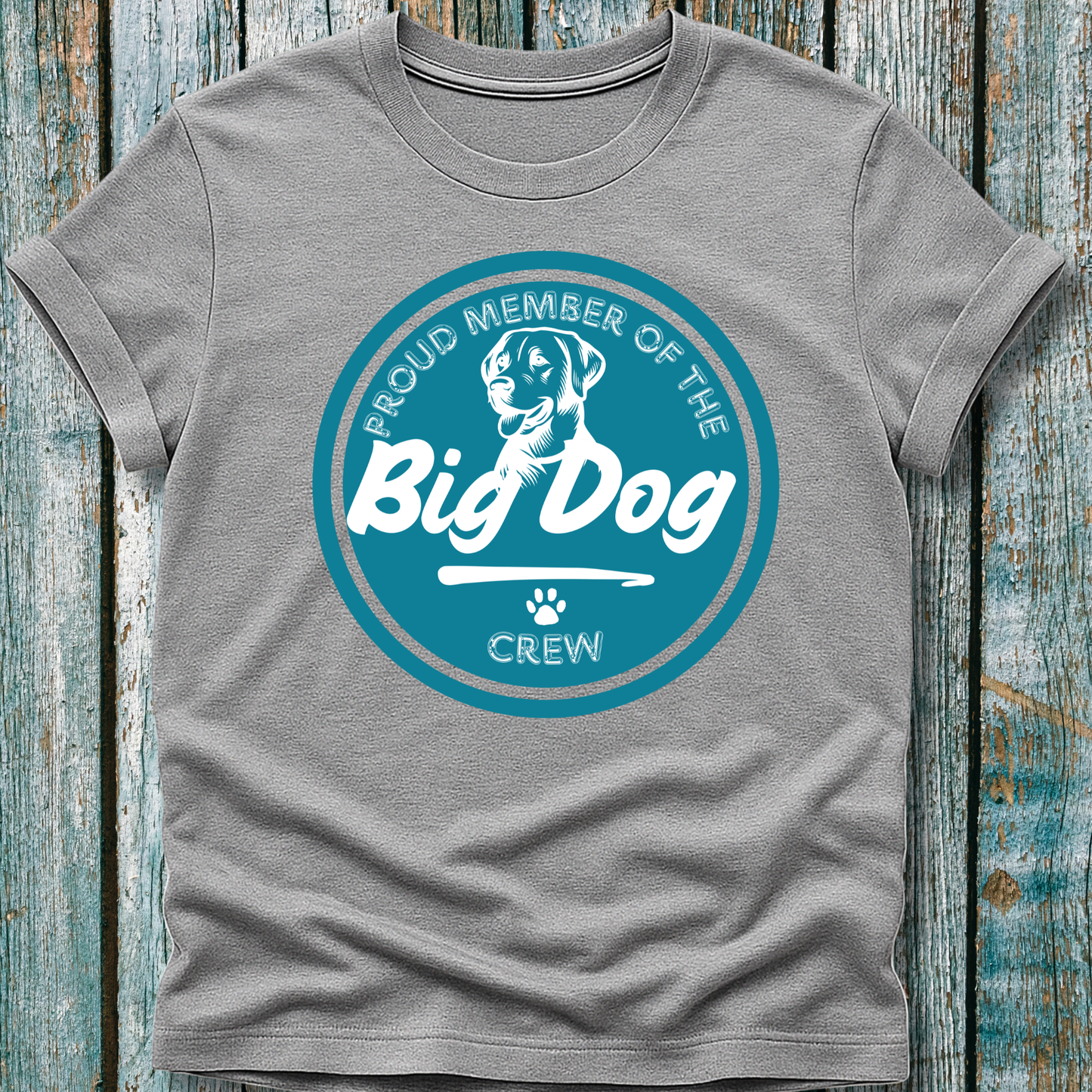 Grey T-Shirt with teal badge emblem saying proud member of the big dog crew