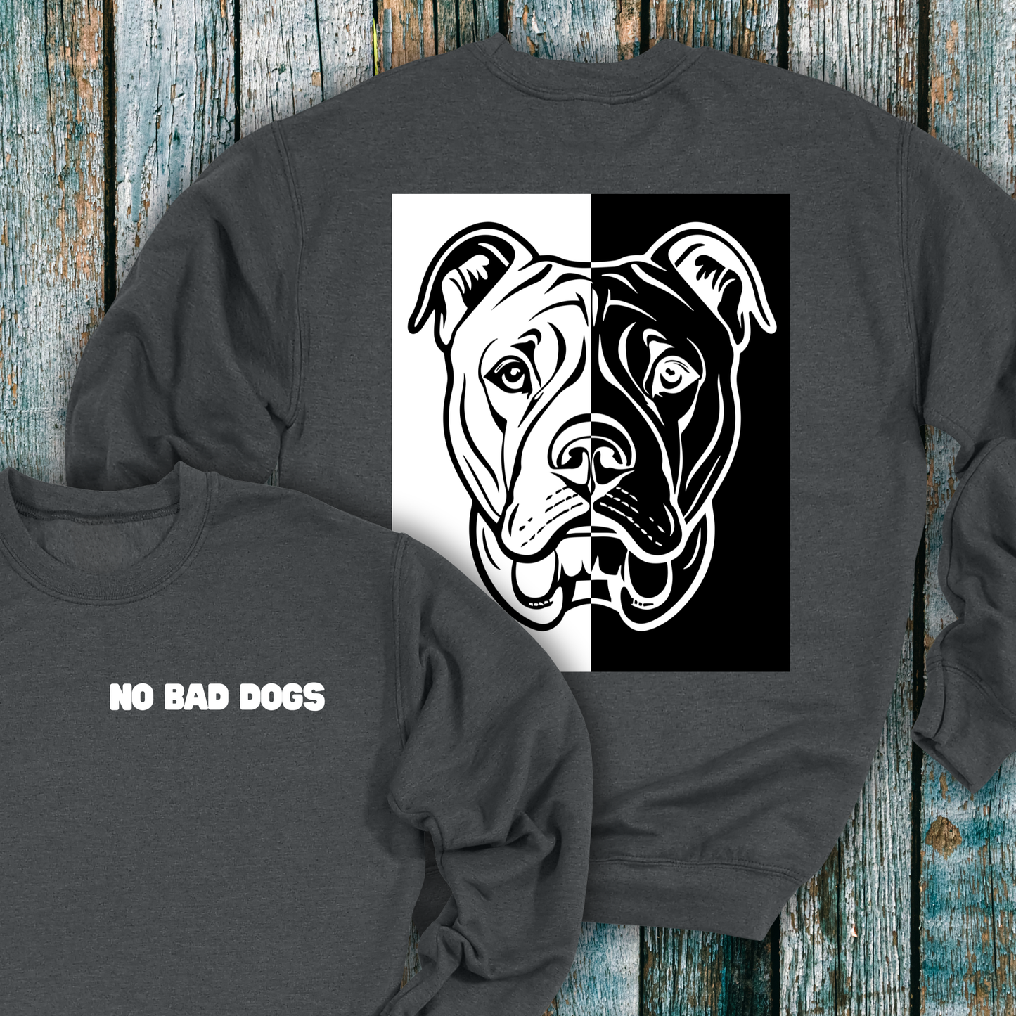 Dark gray sweatshirt with 'NO BAD DOGS' text and a graphic of a dog's face on the back