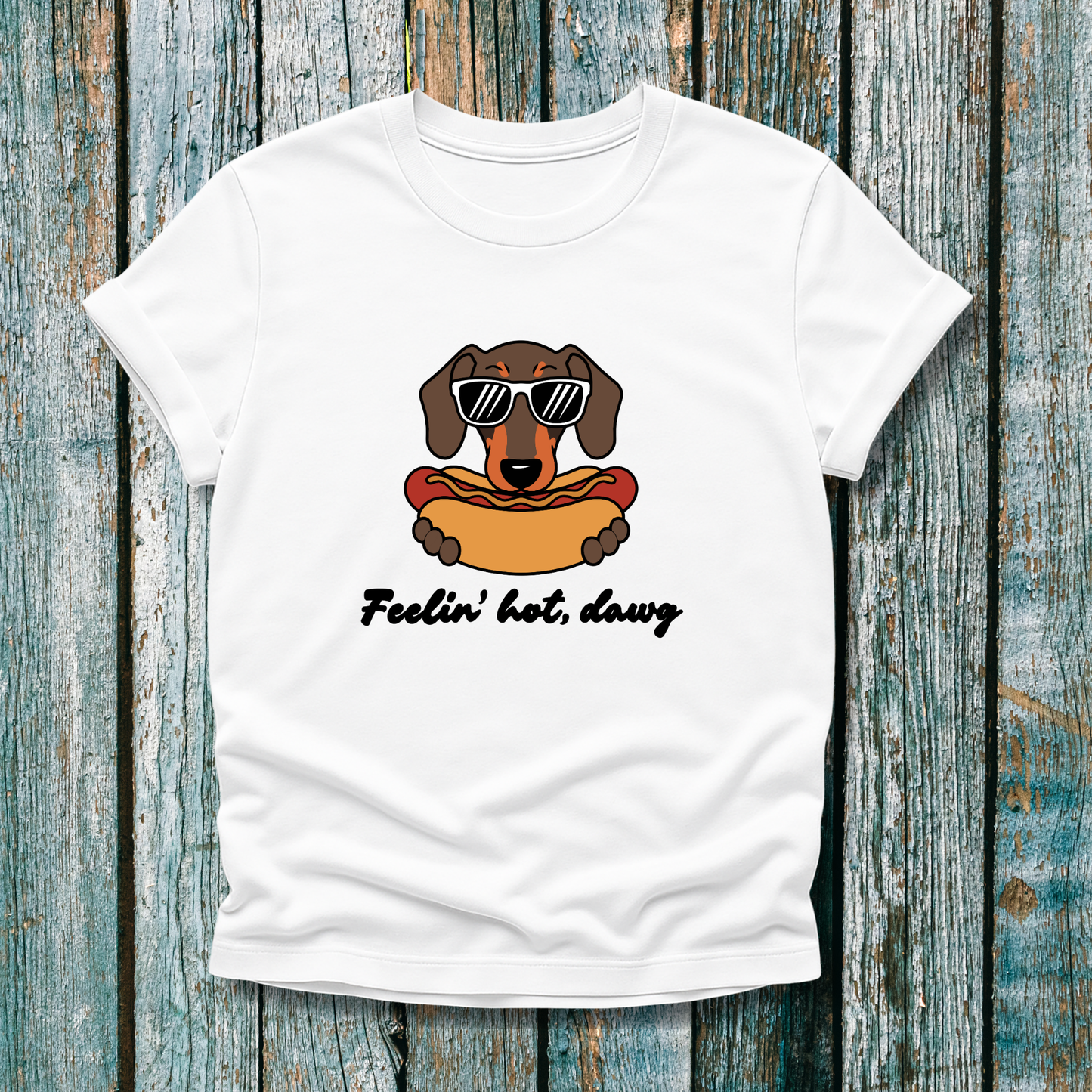 Feelin' Hot, Dawg Dachshund T-Shirt