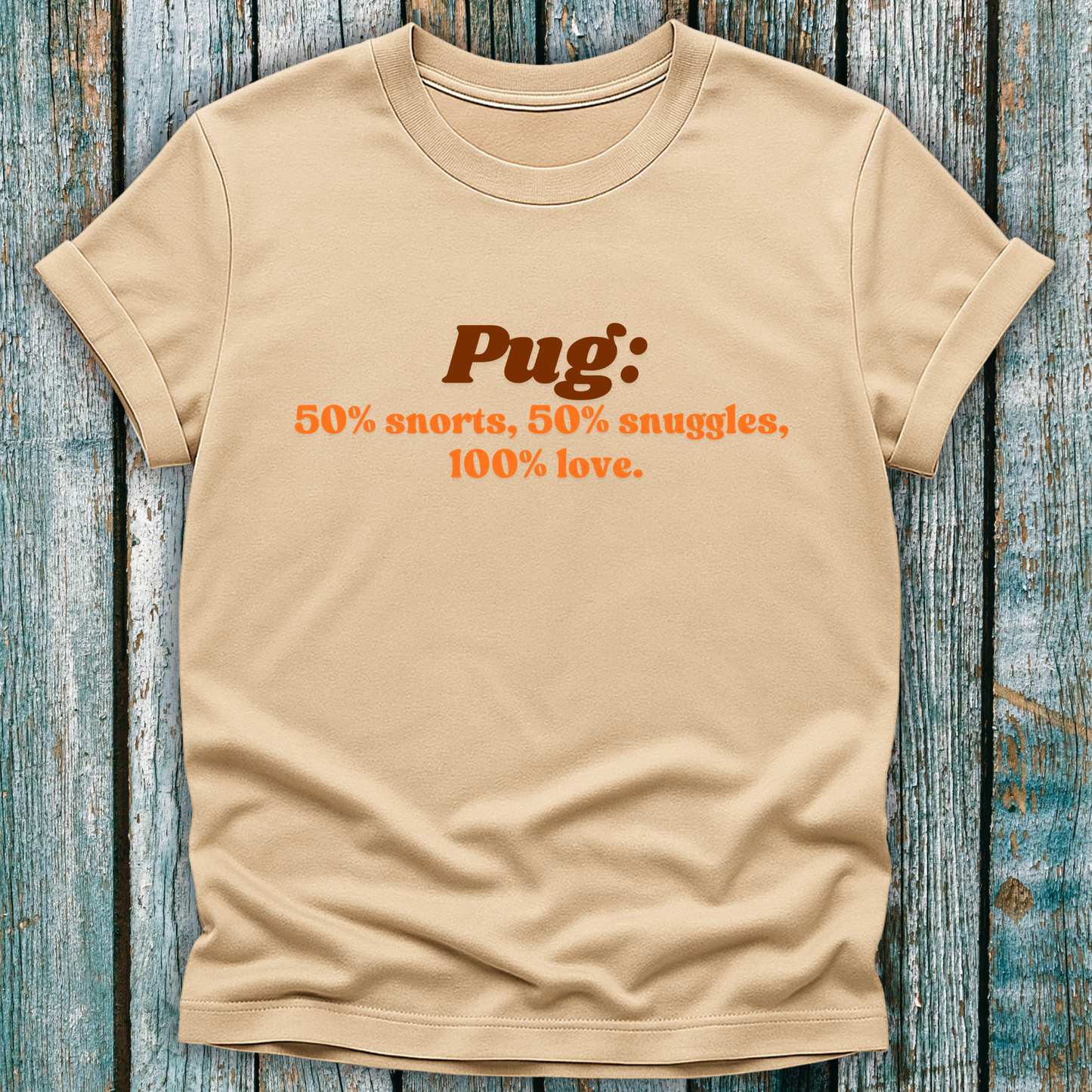 Beige Pug lover t-shirt with orange and brown text 