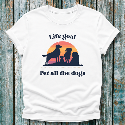 White Life Goal Pet all the Dogs t-shirt with silhouette of dogs in front of sunset 