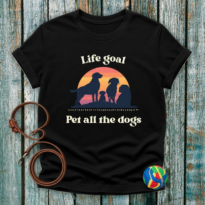 Life Goal Pet All The Dogs T-Shirt