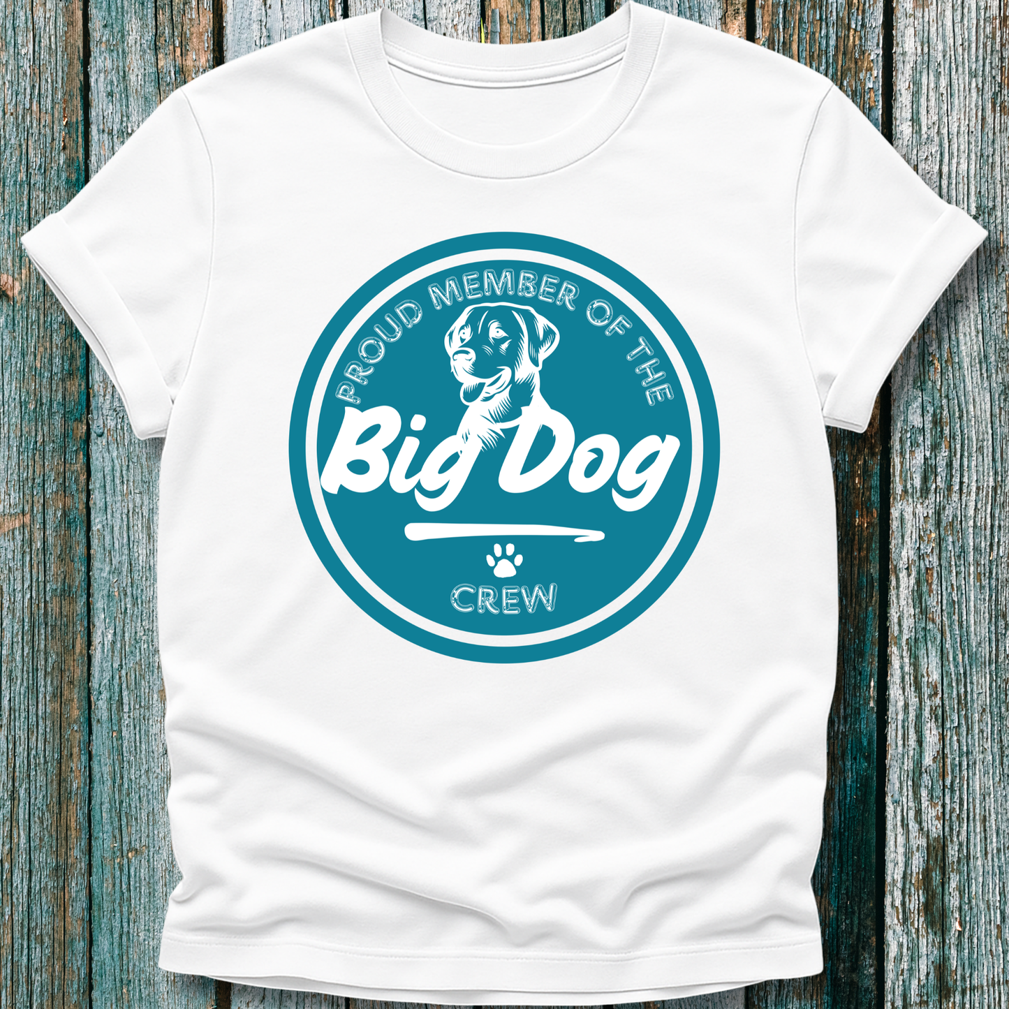 White T-Shirt with teal badge emblem saying proud member of the big dog crew