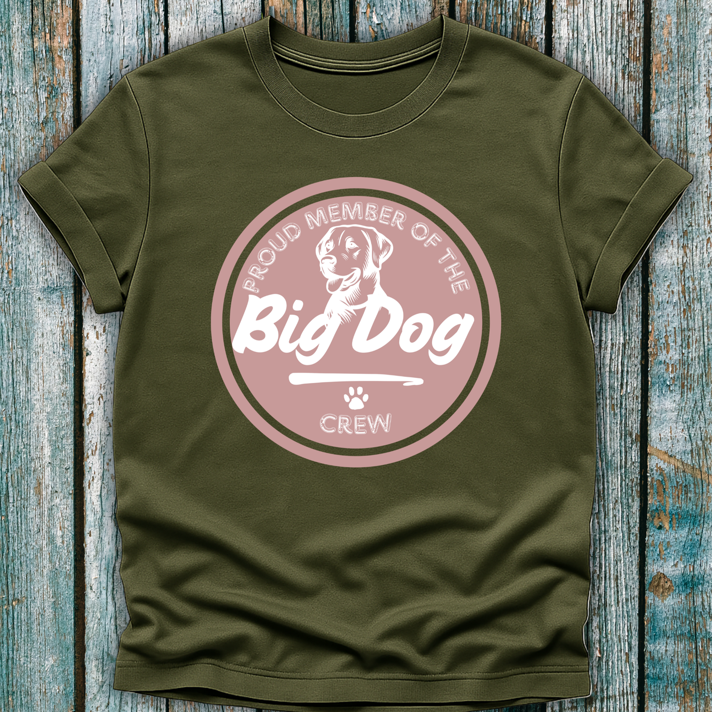 Green T-Shirt with beige badge emblem saying proud member of the big dog crew