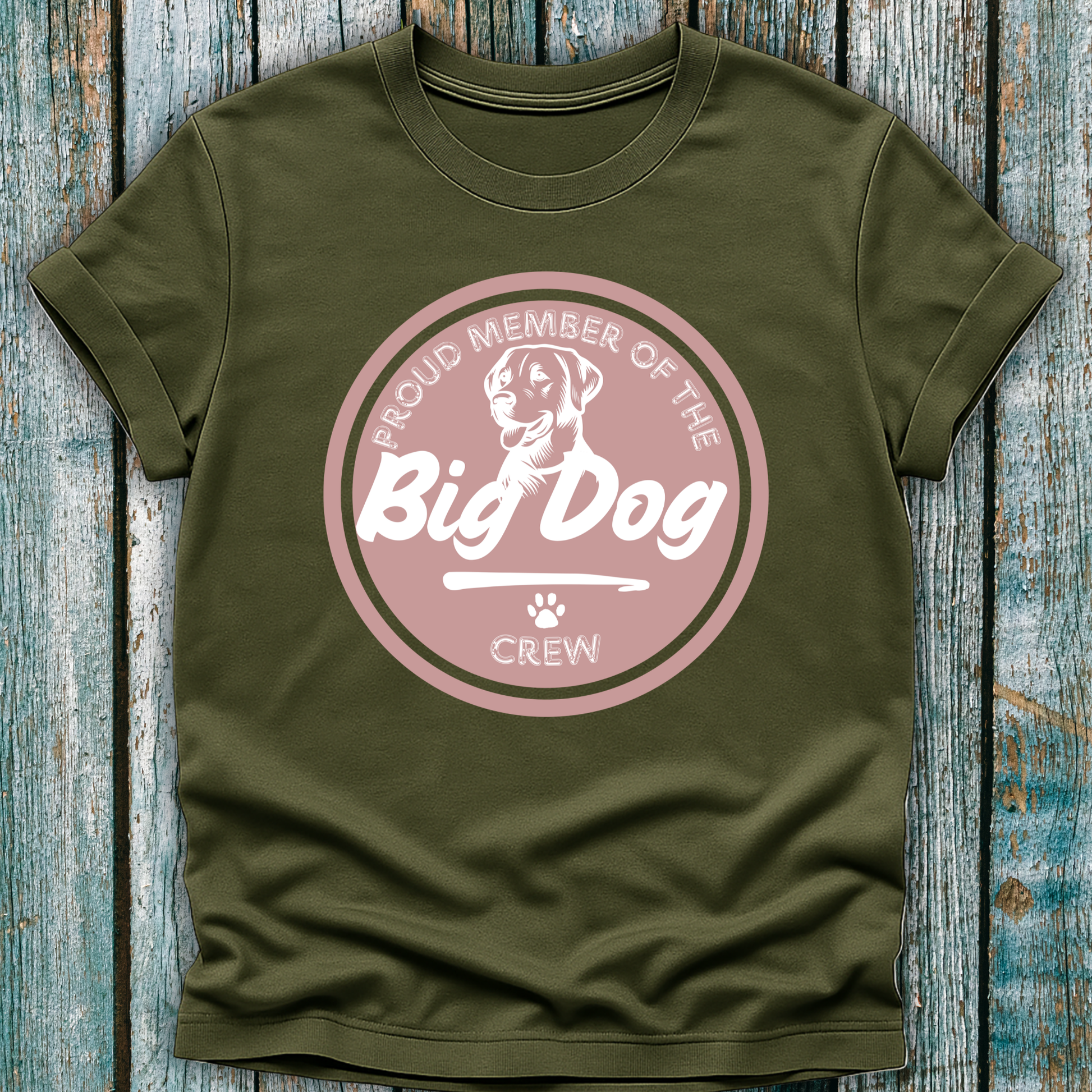 Green T-Shirt with beige badge emblem saying proud member of the big dog crew
