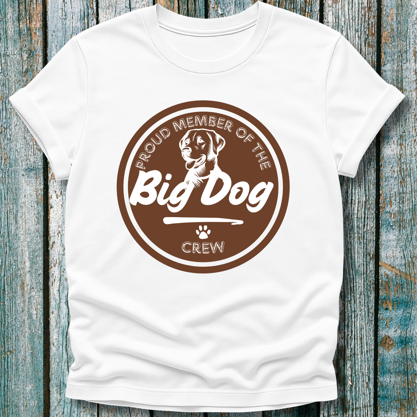 White T-Shirt with brown badge emblem saying proud member of the big dog crew