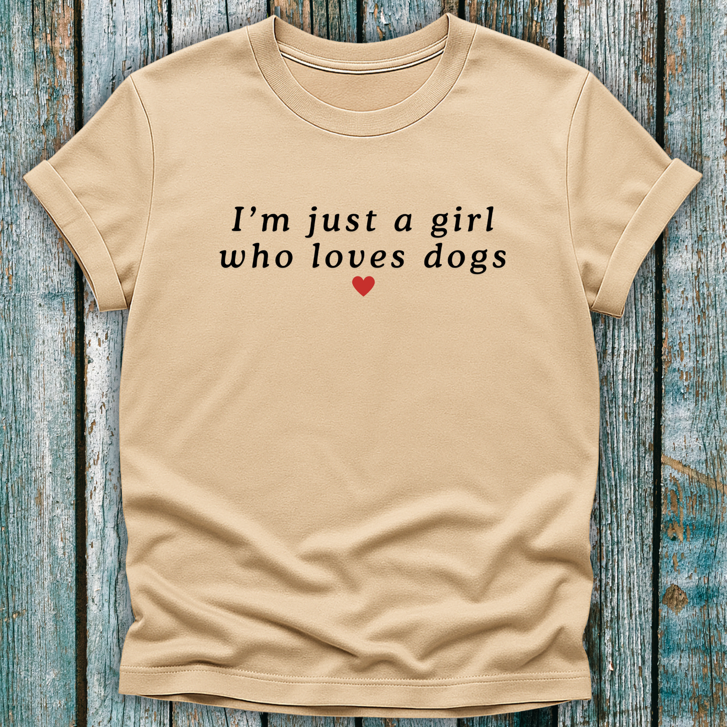 "I'm Just a Girl Who Loves Dogs" Graphic T-Shirt