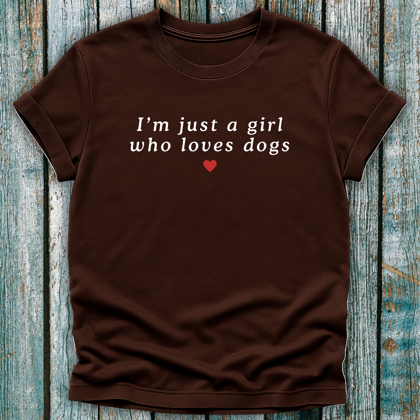 "I'm Just a Girl Who Loves Dogs" Graphic T-Shirt