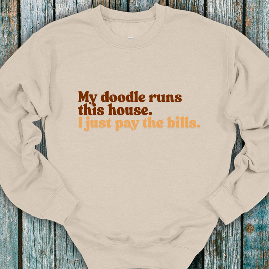 "My Doodle Runs this House. I just pay the bills." Funny Dog Owner Tee