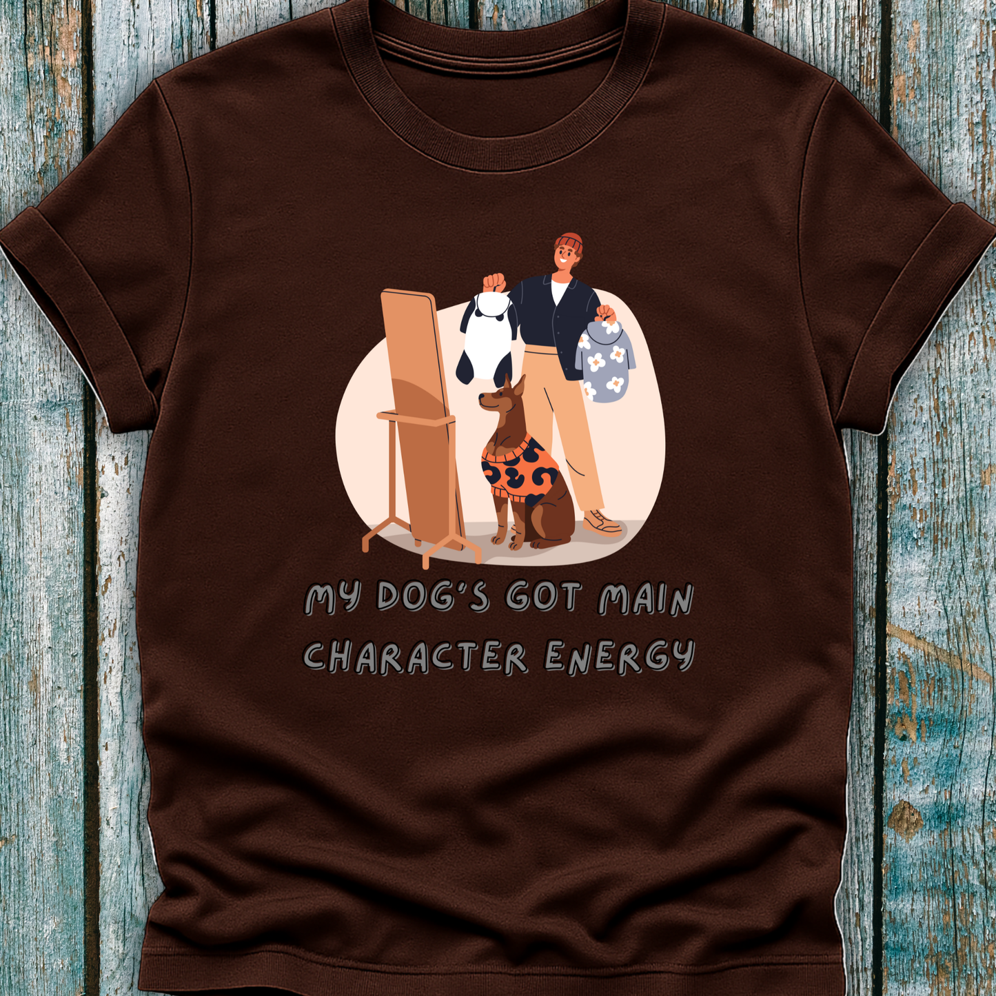 "My Dog's Got Main Character Energy" T-Shirt