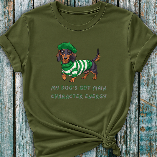 'My Dog's Got Main Character Energy' Dachshund T-Shirt