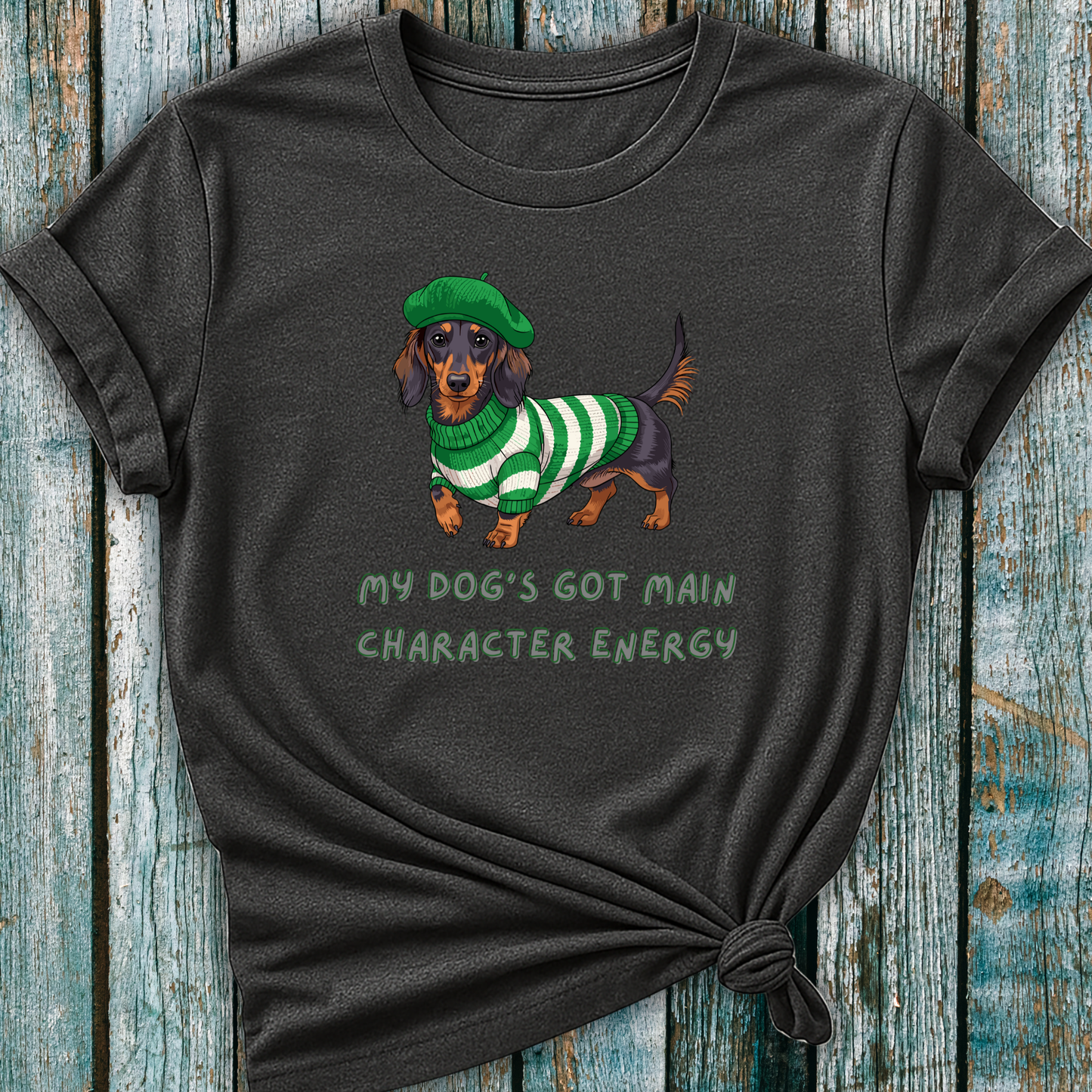 'My Dog's Got Main Character Energy' Dachshund T-Shirt