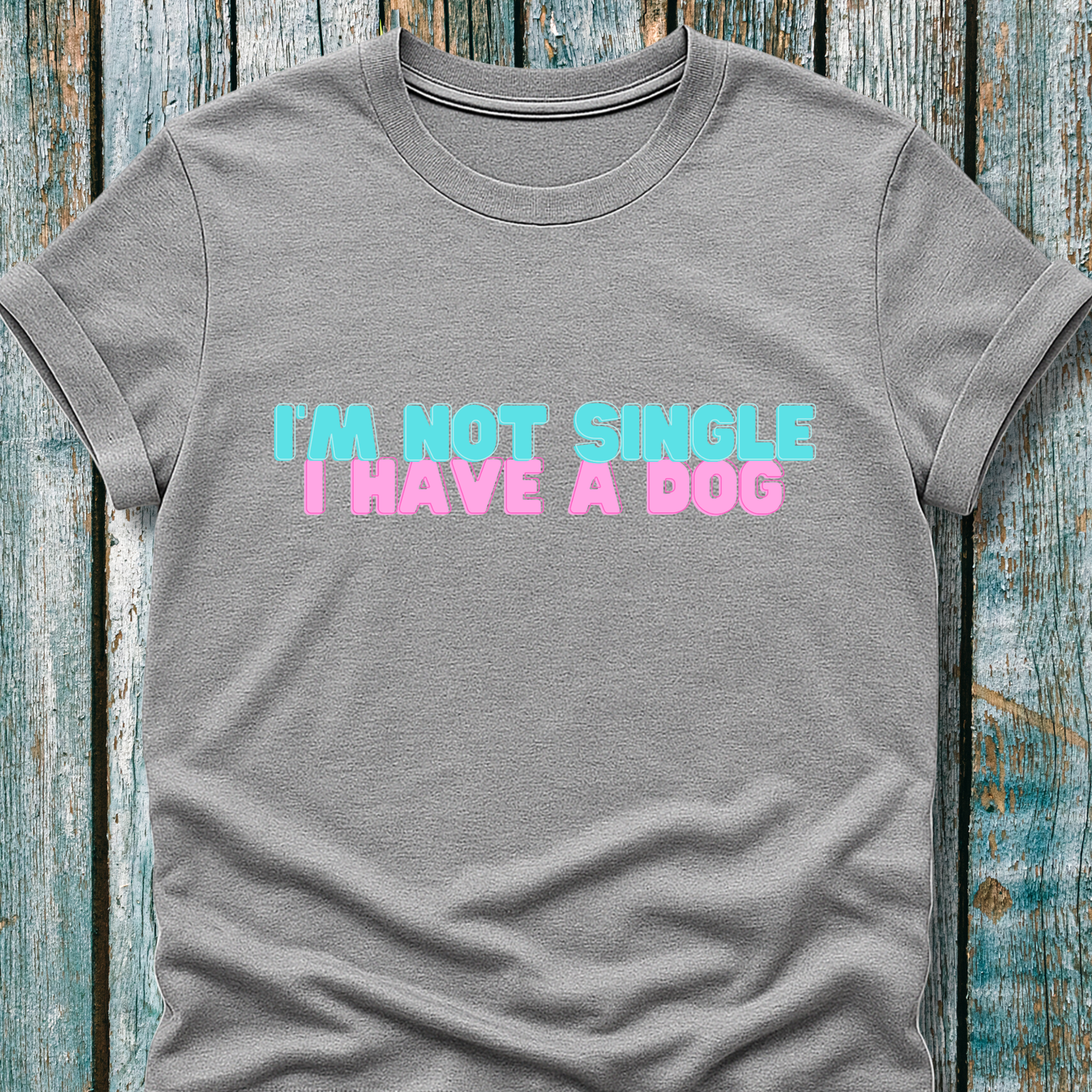 I'm Not Single I Have A Dog Pastel T-Shirt
