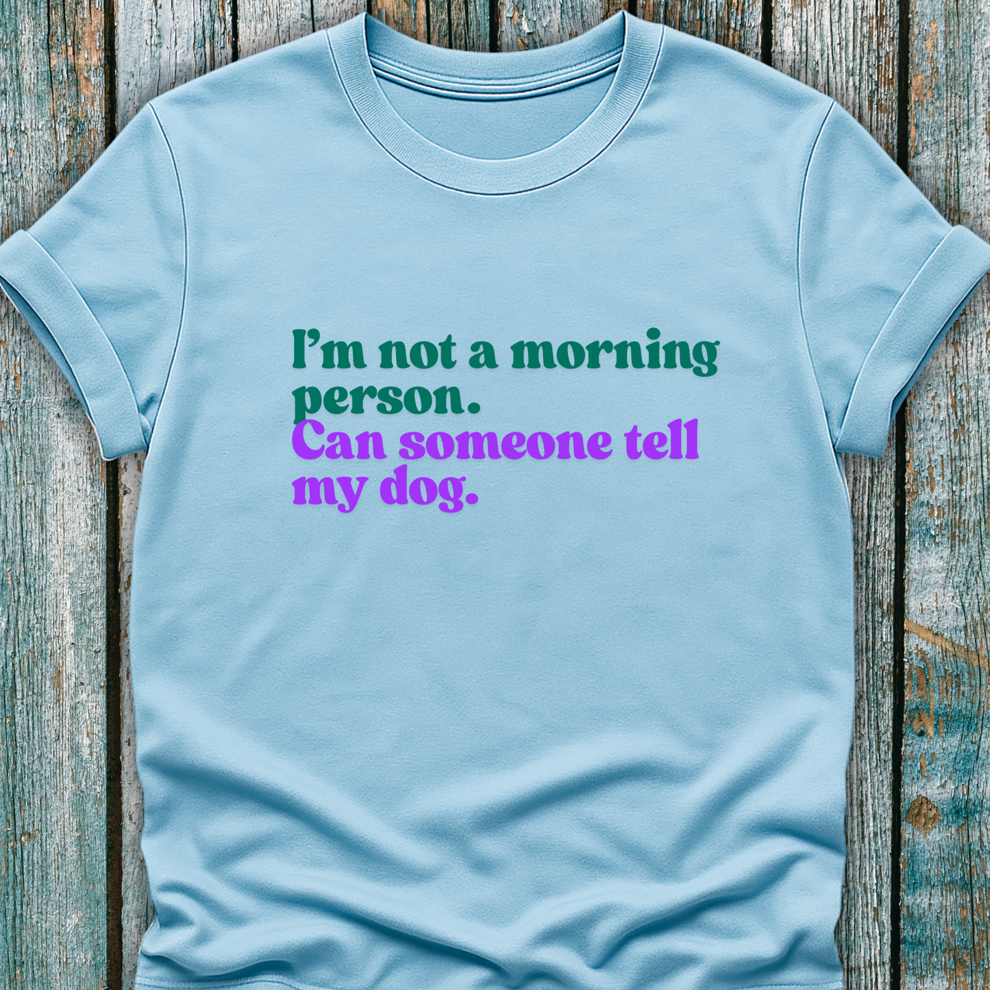 I'm Not a Morning Person T-Shirt