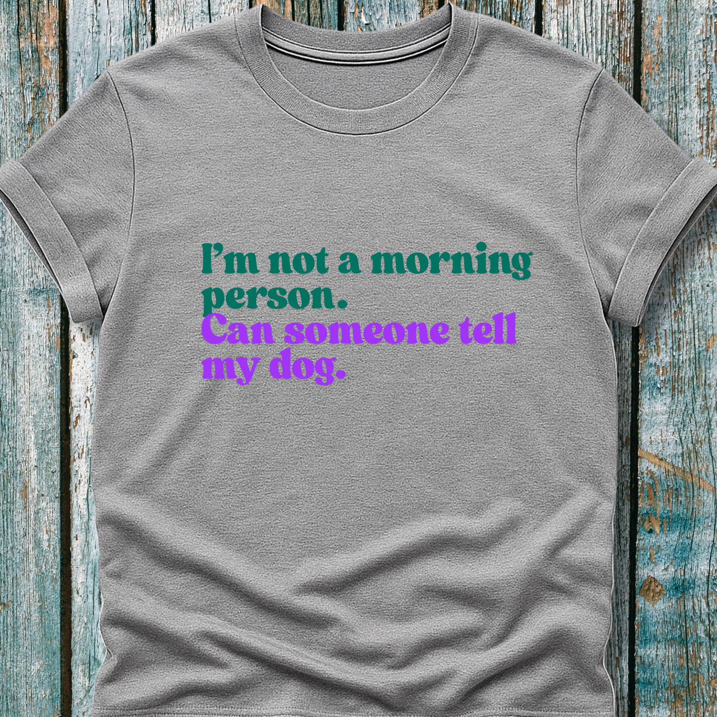I'm Not a Morning Person T-Shirt